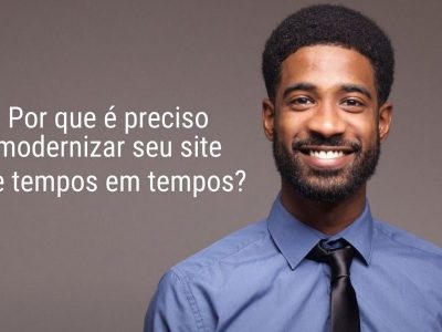 Manaus Classificados 18 Por que é preciso modernizar seu site de tempos em tempos?